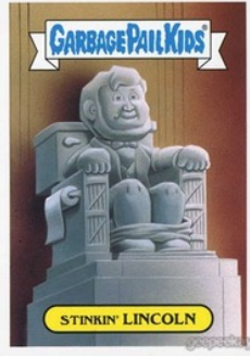 2016 Garbage Pail Kids Stinkin' Lincoln 15a