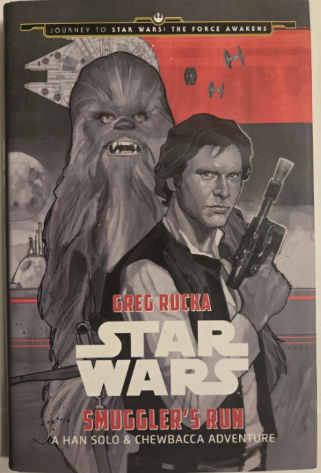 Star Wars Smugglers Run Greg Rucka Hardcover Dust Jacket 1st Edition 2015