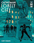 CATWOMAN LONELY CITY #3 (OF 4) CVR A CLIFF CHIANG NM