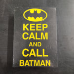 KEEP CALM AND CALL BATMAN Art on Canvas