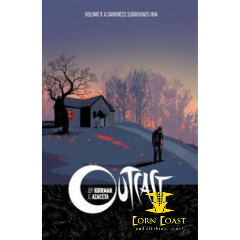 Outcast by Kirkman & Azaceta Volume 1: A Darkness Surrounds Him - Corn Coast Comics