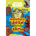 Star Wars Book of Monsters, Ooze and Slime : Be Disgusted by Weird and Wonderful Star Wars Facts!