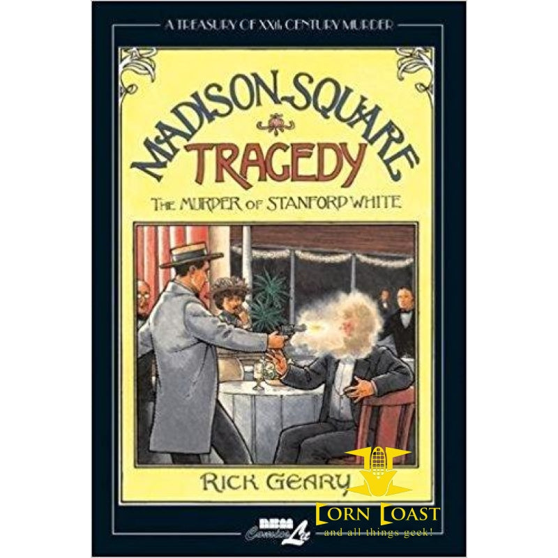 Madison Square Tragedy: The Murder of Stanford White Hardcover - Corn Coast Comics