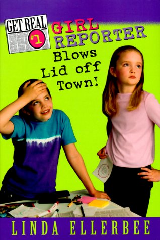 Girl Reporter Blows Lid Off Town (Get Real, No. 1) book