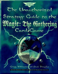 Magic the Gathering: the Unauthorized Strategy Guide