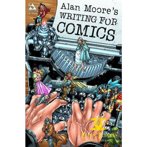 Alan Moore's Writing For Comics Volume 1 Paperback - Corn Coast Comics