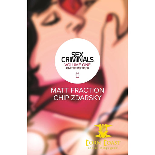 Sex Criminals Volume 1: One Weird Trick Paperback TPB - Corn Coast Comics