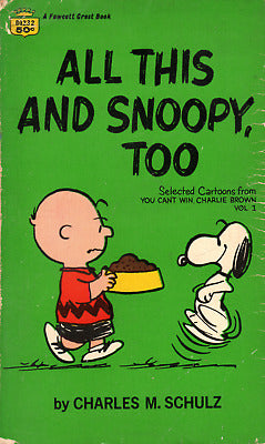 All this and Snoopy, too by Charles M. Schulz