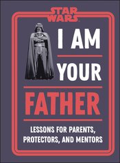 STAR WARS I AM YOUR FATHER LESSONS FOR PARENTS book