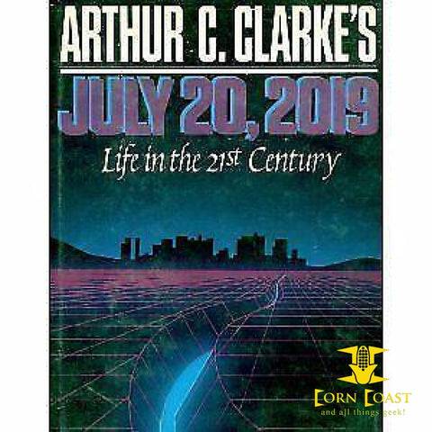 Arthur C. Clarke’s July 20 2019: Life in the 21st Century by