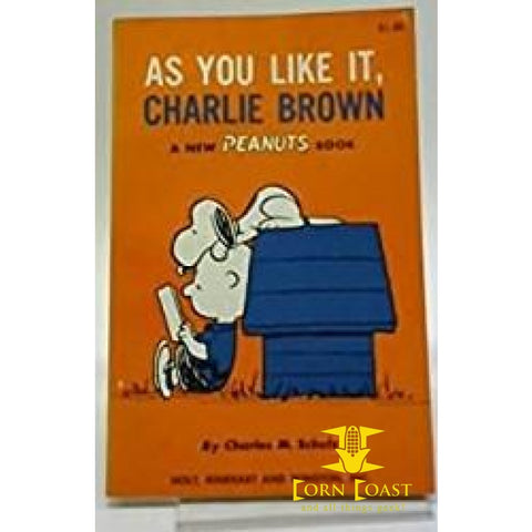 As you like it Charlie Brown by Charles M. Schulz - 