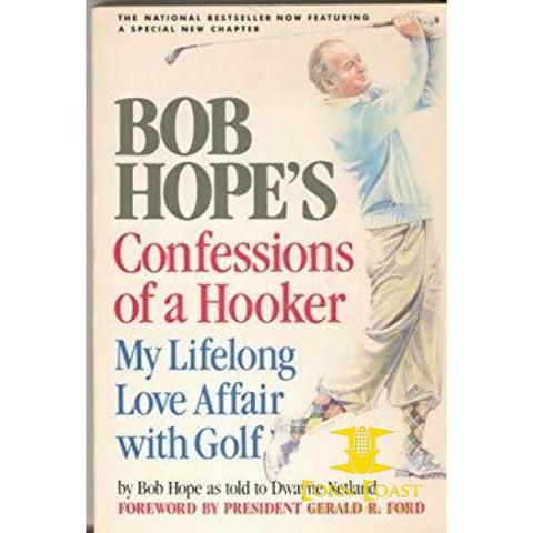 Bob Hope’s Confessions of a Hooker: My Lifelong Love Affair 