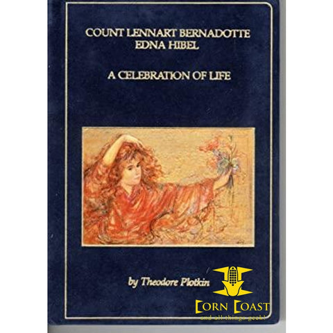 Count Lennart Bernadotte: Edna Hibel a Celebration of Life -