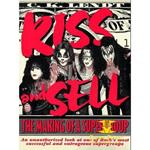 Kiss and Sell: The Making of a Supergroup - 