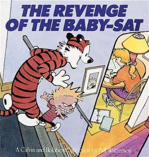 The Revenge of the Baby-Sat: A Calvin and Hobbes Collection by Bill Watterson