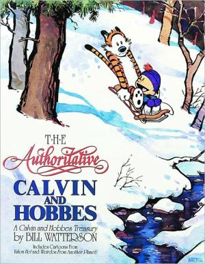 The Authoritative Calvin and Hobbes: A Calvin and Hobbes Treasury by Bill Watterson