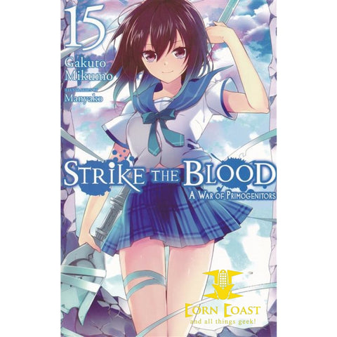 Strike the Blood Vol. 15 (light novel): A War of 