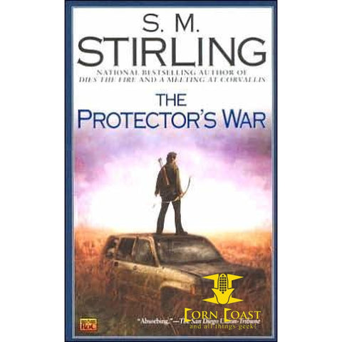 The Protector’s War (Emberverse Series #2) by S. M. Stirling