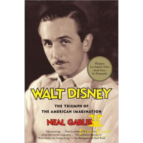 Walt Disney: The Triumph of the American Imagination by Neal