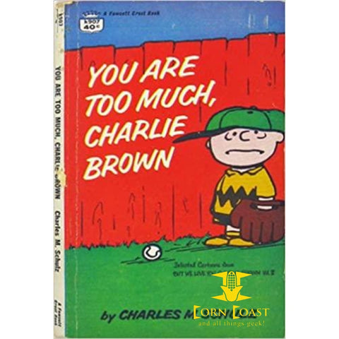 You Are Too Much Charlie Brown: Selected Cartoons From But 