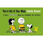 You’re Out of Your Mind Charlie Brown! by Charles M. Schulz 